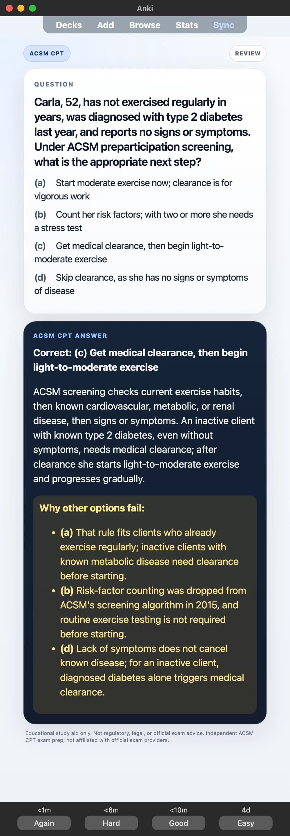 Sample Anki card: Carla, 52, has not exercised regularly in years, was diagnosed with type 2 diabetes last year, and reports no signs or symptoms. Under ACSM preparticipation screening, what is the appropriate next step?