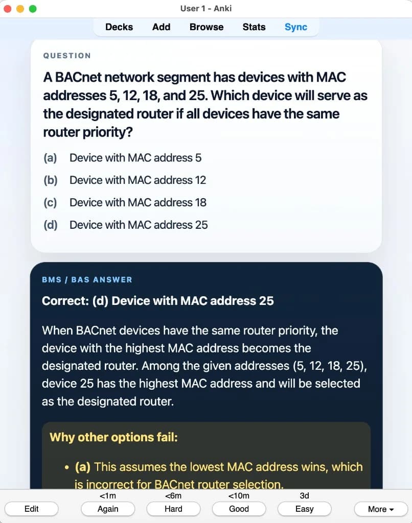 Sample Anki card: A BACnet network segment has devices with MAC addresses 5, 12, 18, and 25. Which device will serve as the designated router if all devices have the same router priority?