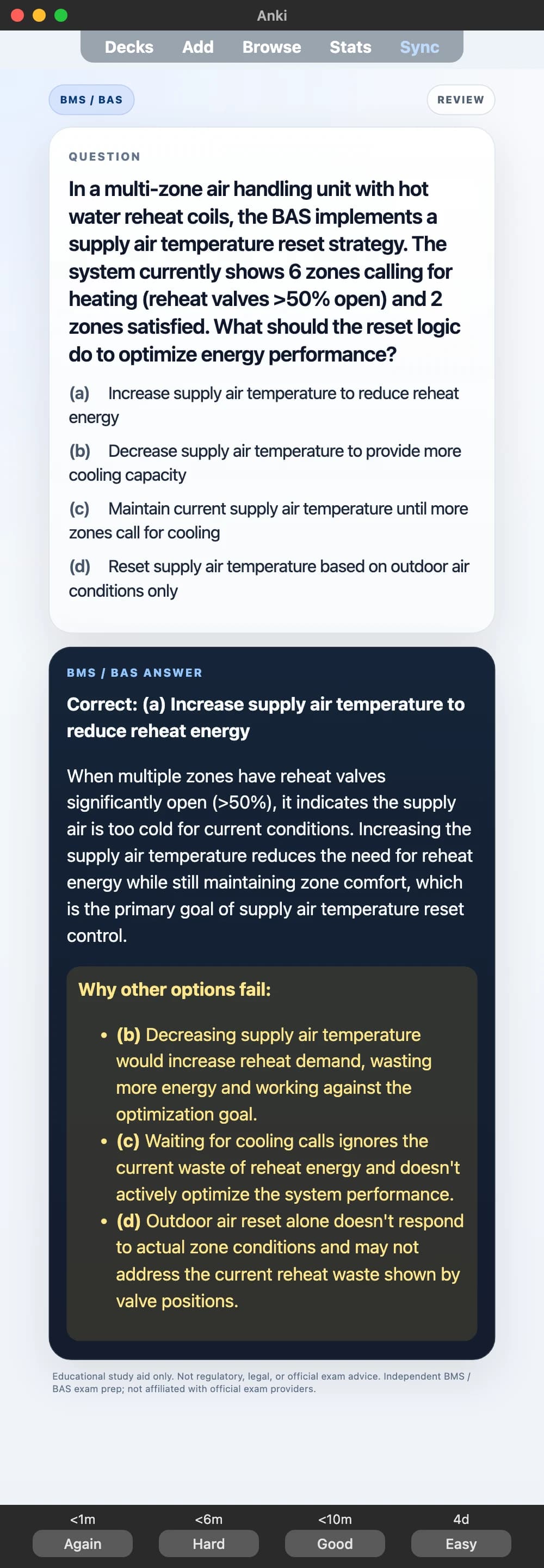 Sample Anki card: In a multi-zone air handling unit with hot water reheat coils, the BAS implements a supply air temperature reset strategy. The system currently shows 6 zones calling for heating (reheat valves >50% open) and 2 zones satisfied. What should the reset logic do to optimize energy performance?
