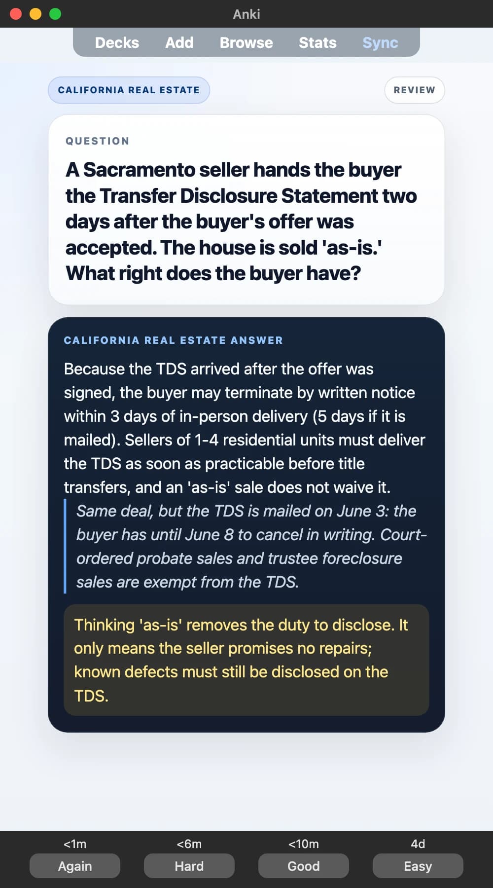 Sample Anki card: A Sacramento seller hands the buyer the Transfer Disclosure Statement two days after the buyer's offer was accepted. The house is sold 'as-is.' What right does the buyer have?