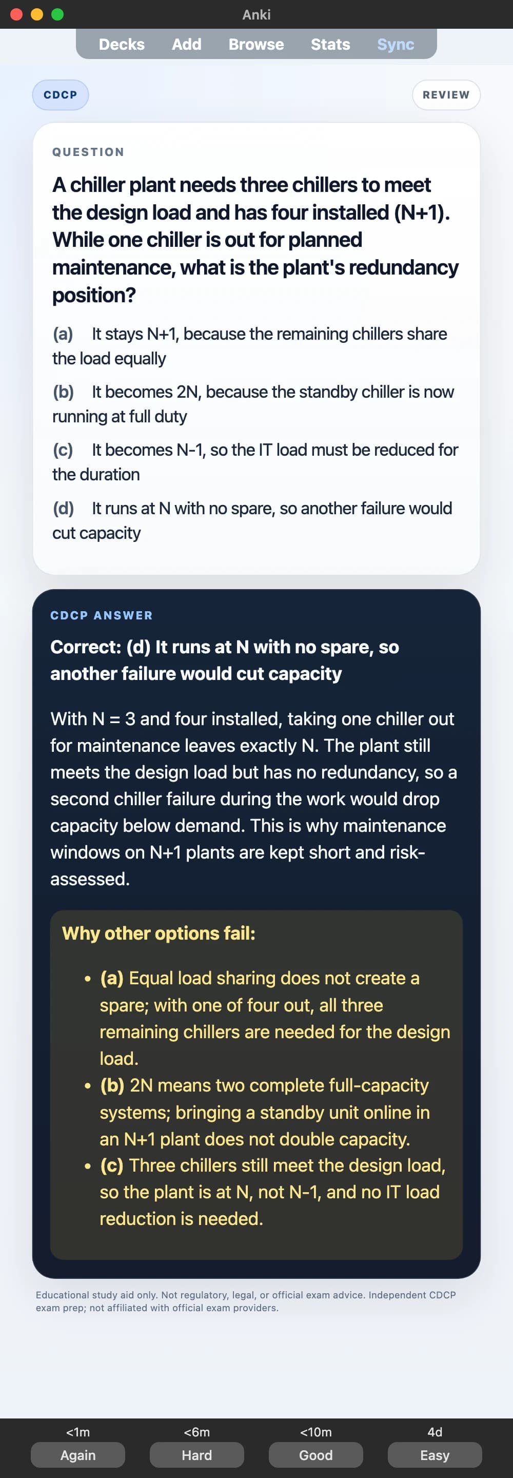 Sample Anki card: A chiller plant needs three chillers to meet the design load and has four installed (N+1). While one chiller is out for planned maintenance, what is the plant's redundancy position?