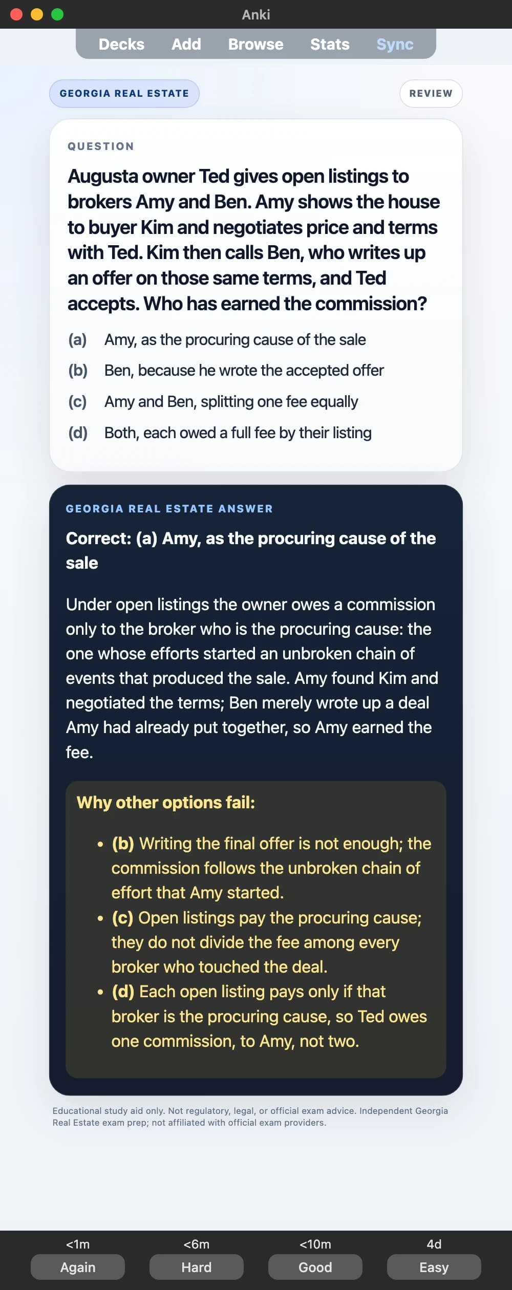 Sample Anki card: Augusta owner Ted gives open listings to brokers Amy and Ben. Amy shows the house to buyer Kim and negotiates price and terms with Ted. Kim then calls Ben, who writes up an offer on those same terms, and Ted accepts. Who has earned the commission?