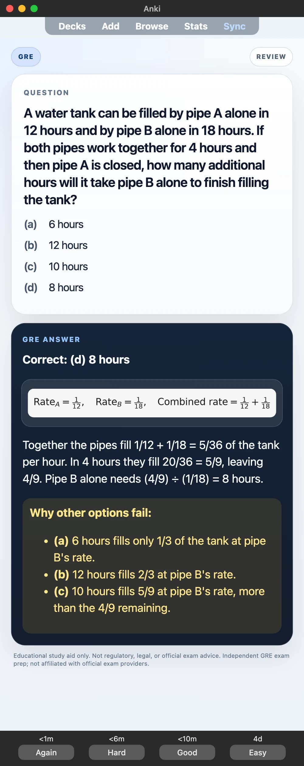 Sample Anki card: A water tank can be filled by pipe A alone in 12 hours and by pipe B alone in 18 hours. If both pipes work together for 4 hours and then pipe A is closed, how many additional hours will it take pipe B alone to finish filling the tank?