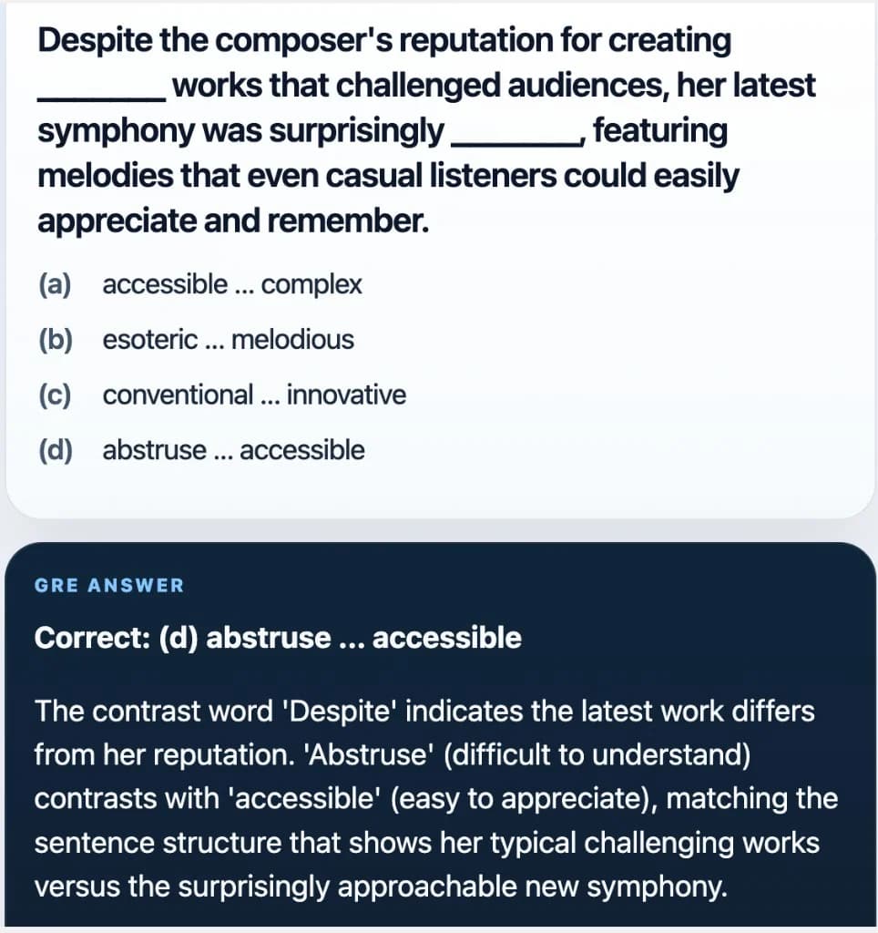 Sample Anki card: Despite the composer's reputation for creating ______ works that challenged audiences, her latest symphony was surprisingly ______, featuring melodies that even casual listeners could easily appreciate and remember.