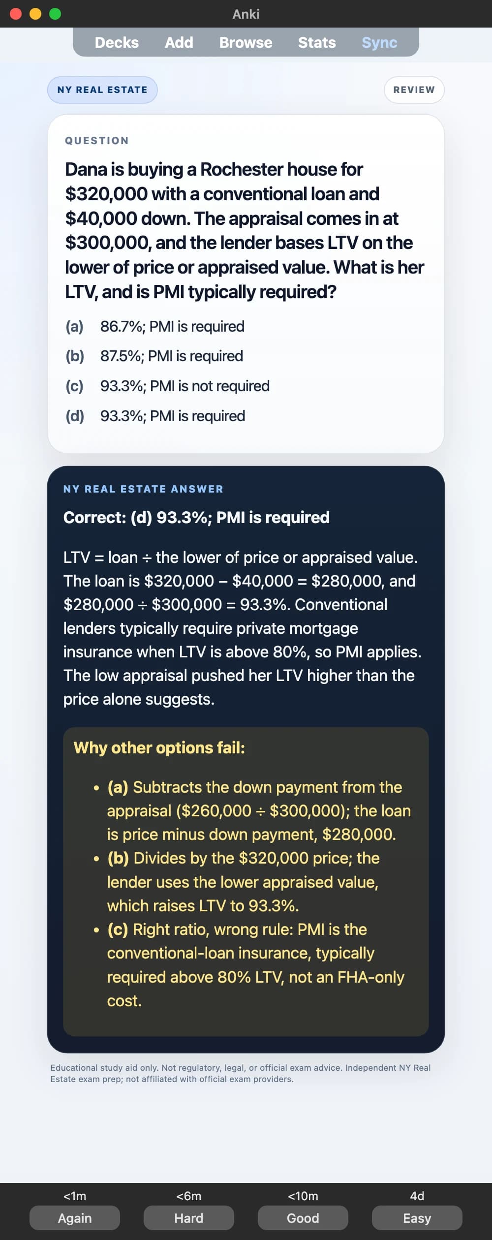 Sample Anki card: Dana is buying a Rochester house for $320,000 with a conventional loan and $40,000 down. The appraisal comes in at $300,000, and the lender bases LTV on the lower of price or appraised value. What is her LTV, and is PMI typically required?