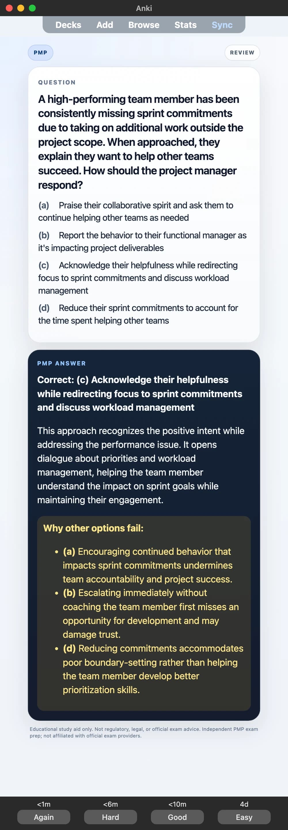 Sample Anki card: A high-performing team member has been consistently missing sprint commitments due to taking on additional work outside the project scope. When approached, they explain they want to help other teams succeed. How should the project manager respond?