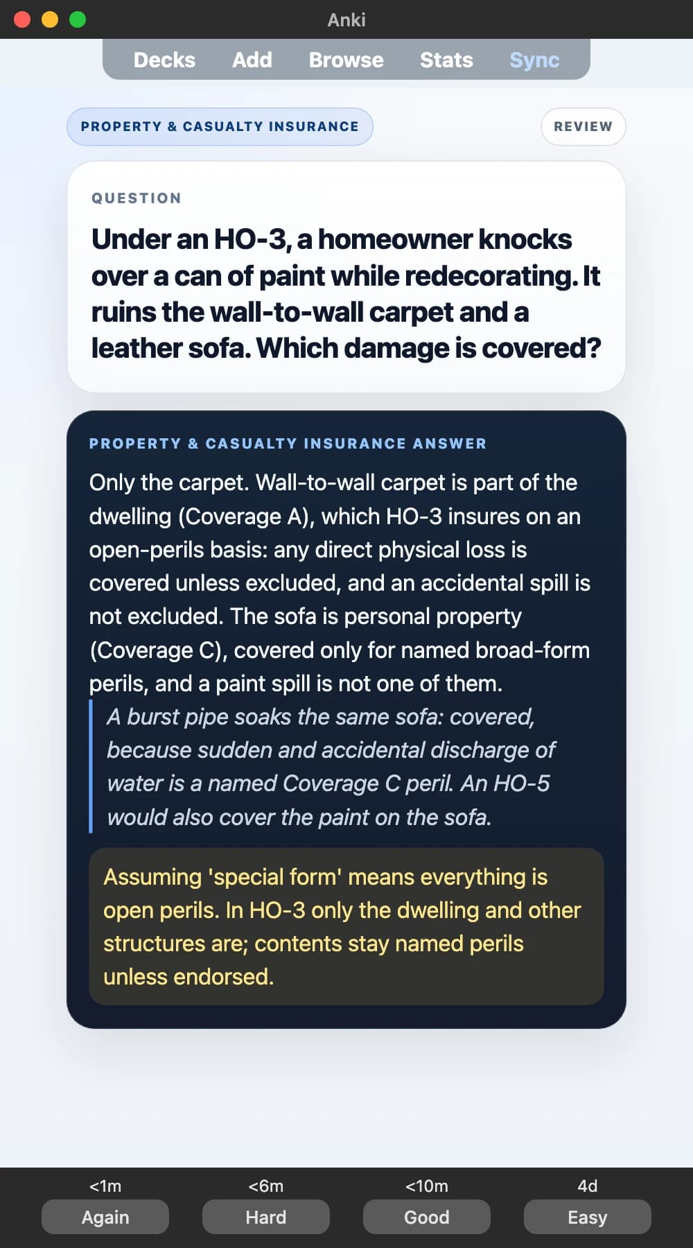 Sample Anki card: Under an HO-3, a homeowner knocks over a can of paint while redecorating. It ruins the wall-to-wall carpet and a leather sofa. Which damage is covered?