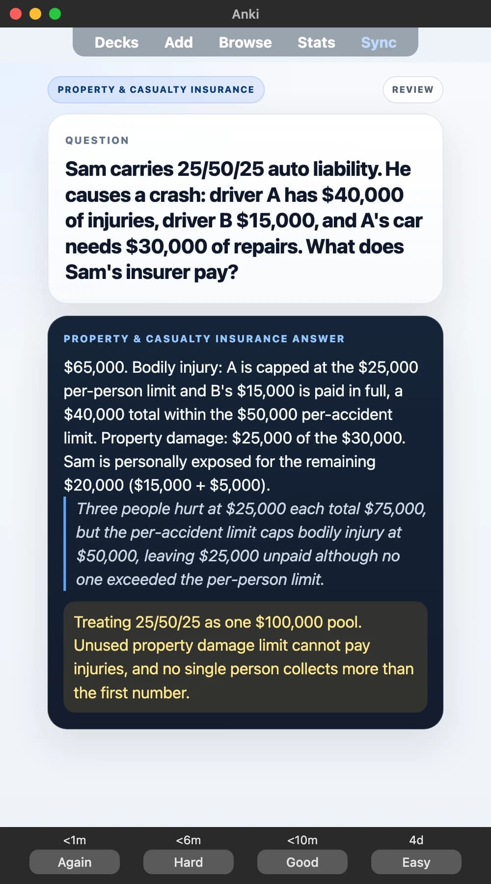 Sample Anki card: Sam carries 25/50/25 auto liability. He causes a crash: driver A has $40,000 of injuries, driver B $15,000, and A's car needs $30,000 of repairs. What does Sam's insurer pay?